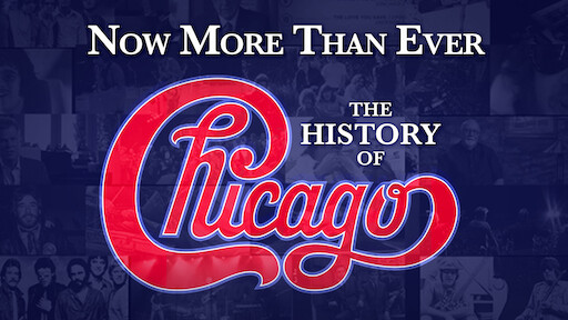 Now More Than Ever: The History of Chicago