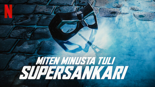 Miten minusta tuli supersankari