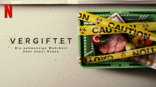 Vergiftet: Die schmutzige Wahrheit über unser Essen