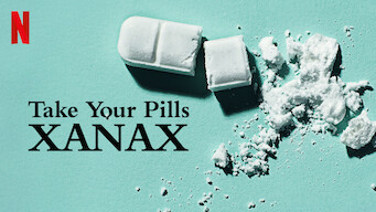 Take Your Pills: Xanax (2022)