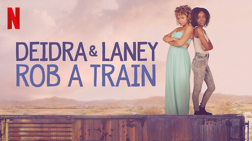 Deidra & Laney Rob a Train
