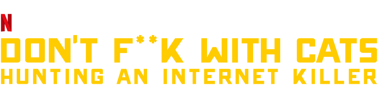 Don't F**k with Cats: Hunting an Internet Killer