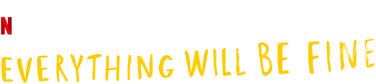 Everything Will Be Fine